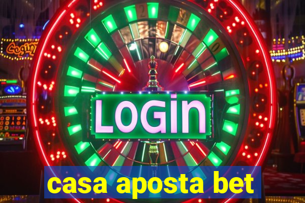 casa aposta bet